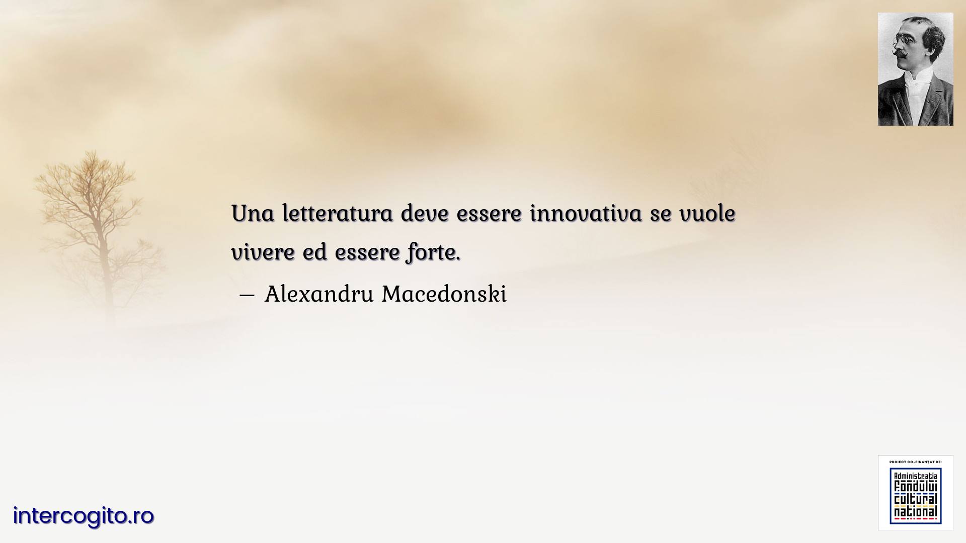 Una letteratura deve essere innovativa se vuole vivere ed essere forte.