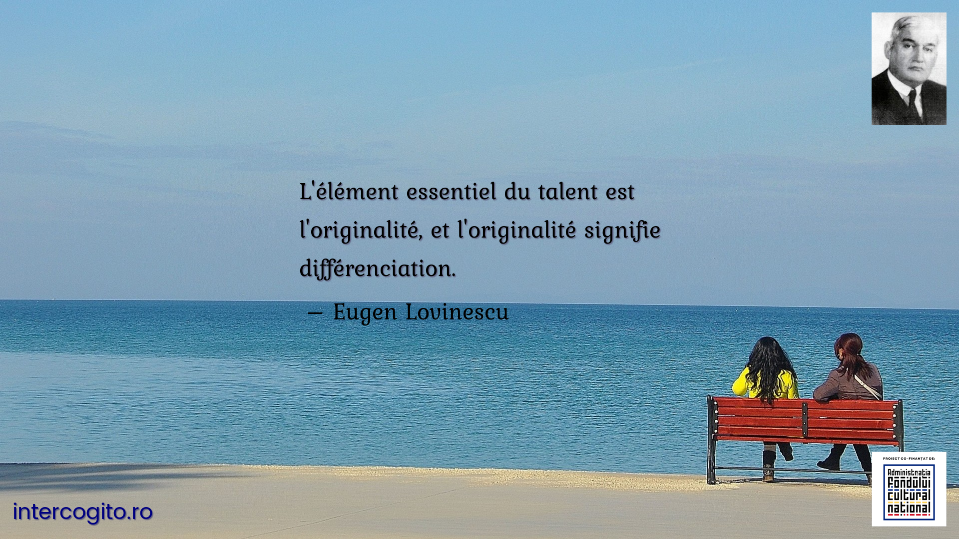 L'élément essentiel du talent est l'originalité, et l'originalité signifie différenciation.