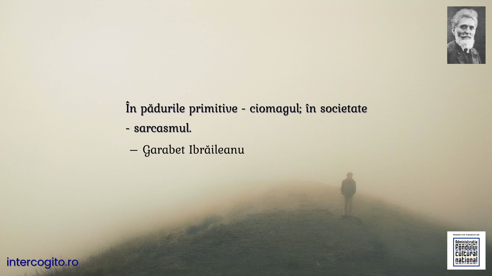 În pădurile primitive - ciomagul; în societate - sarcasmul.