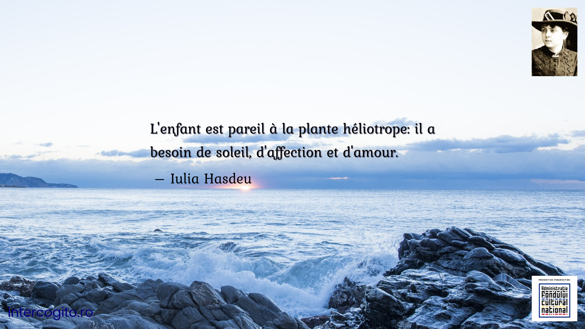 L'enfant est pareil à la plante héliotrope: il a besoin de soleil, d'affection et d'amour. 