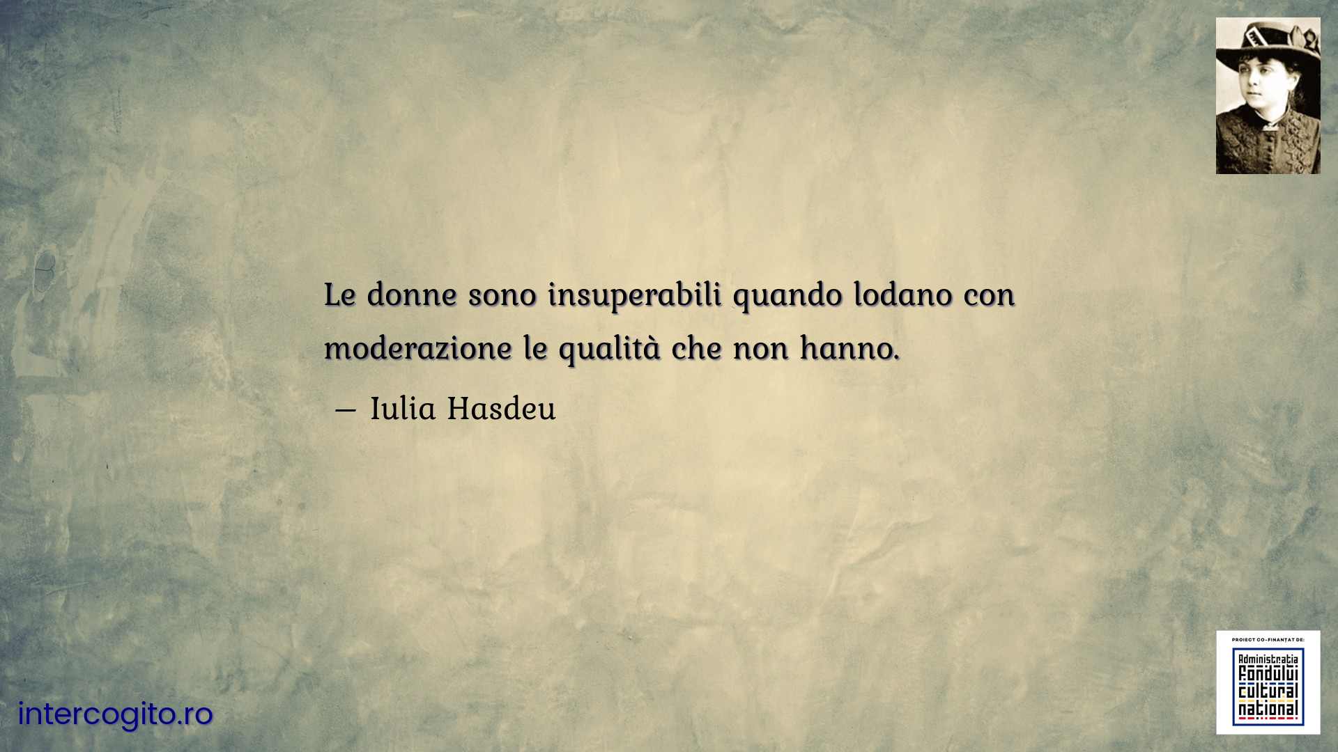 Le donne sono insuperabili quando lodano con moderazione le qualità che non hanno.