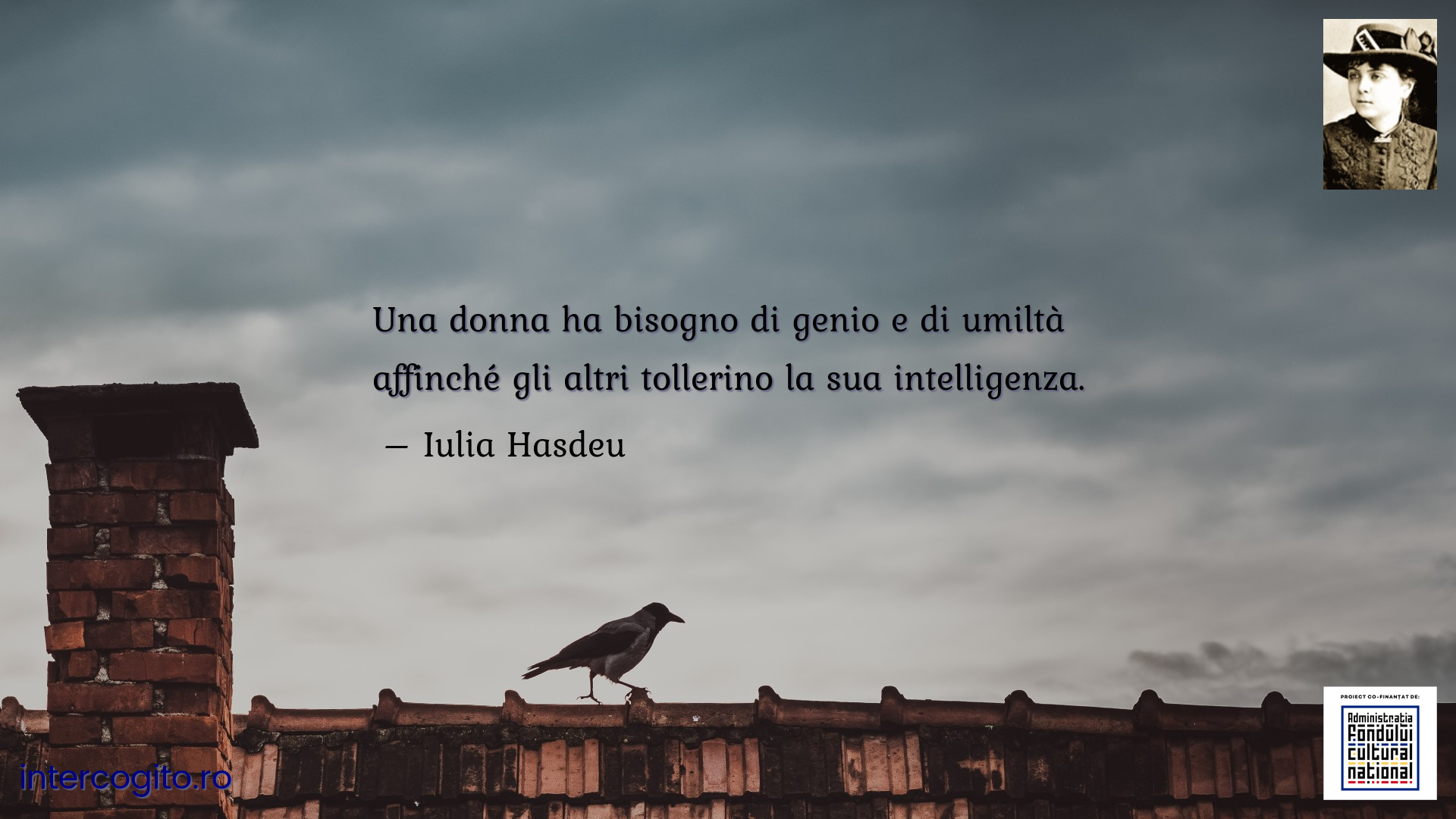 Una donna ha bisogno di genio e di umiltà affinché gli altri tollerino la sua intelligenza.