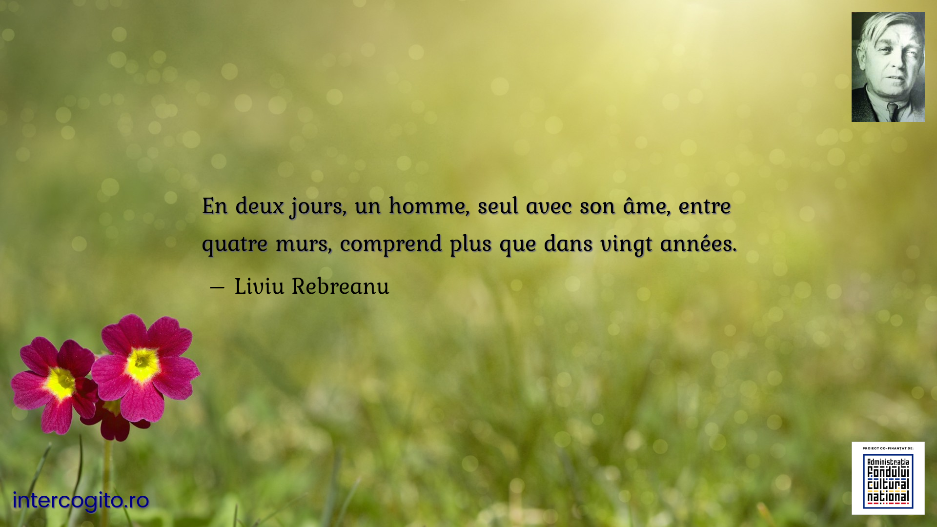 En deux jours, un homme, seul avec son âme, entre quatre murs, comprend plus que dans vingt années.