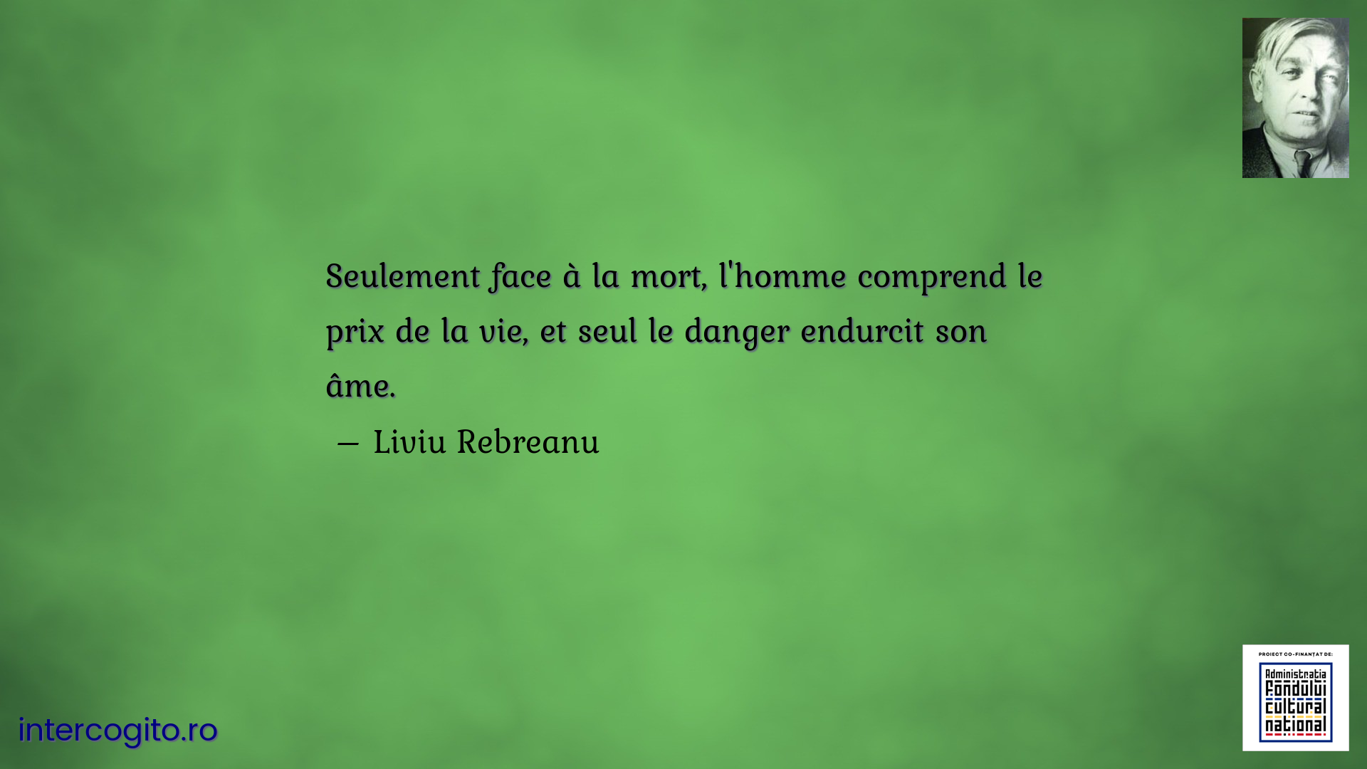 Seulement face à la mort, l'homme comprend le prix de la vie, et seul le danger endurcit son âme.