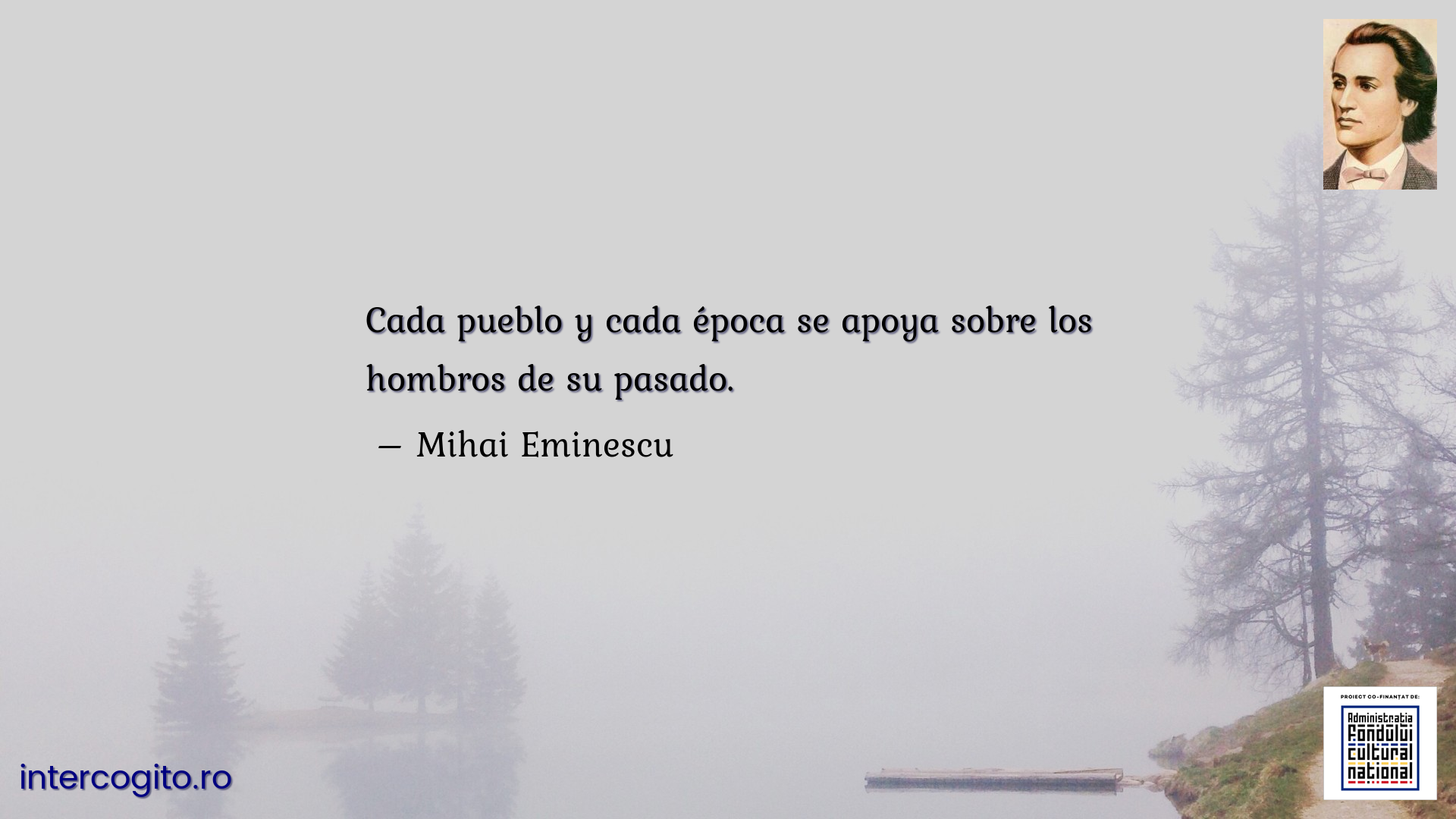 Cada pueblo y cada época se apoya sobre los hombros de su pasado.