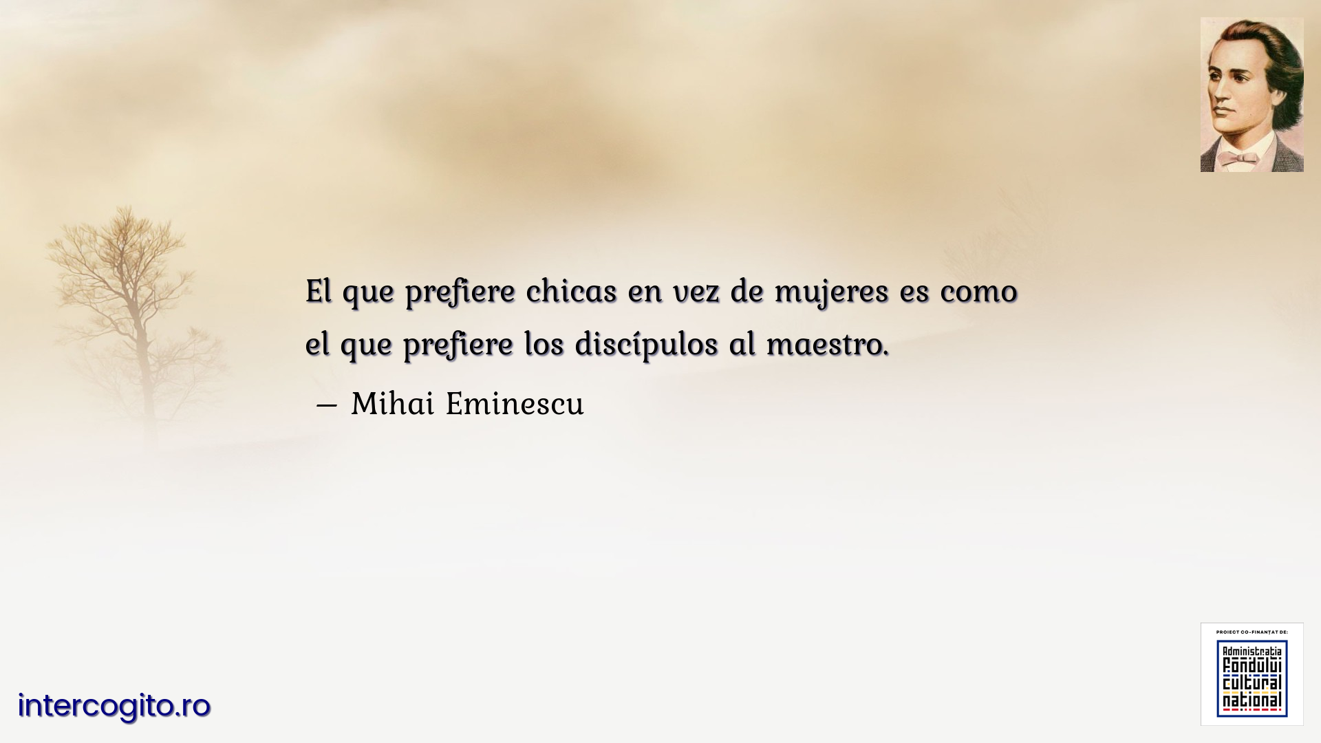 El que prefiere chicas en vez de mujeres es como el que prefiere los discípulos al maestro.