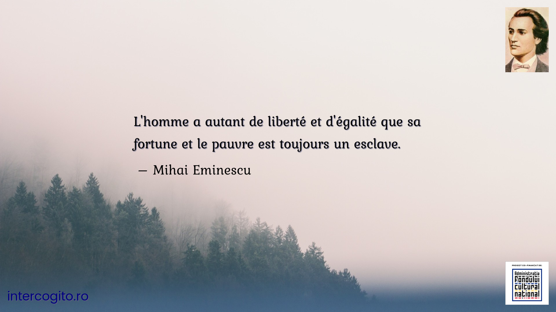 L'homme a autant de liberté et d'égalité que sa fortune et le pauvre est toujours un esclave.