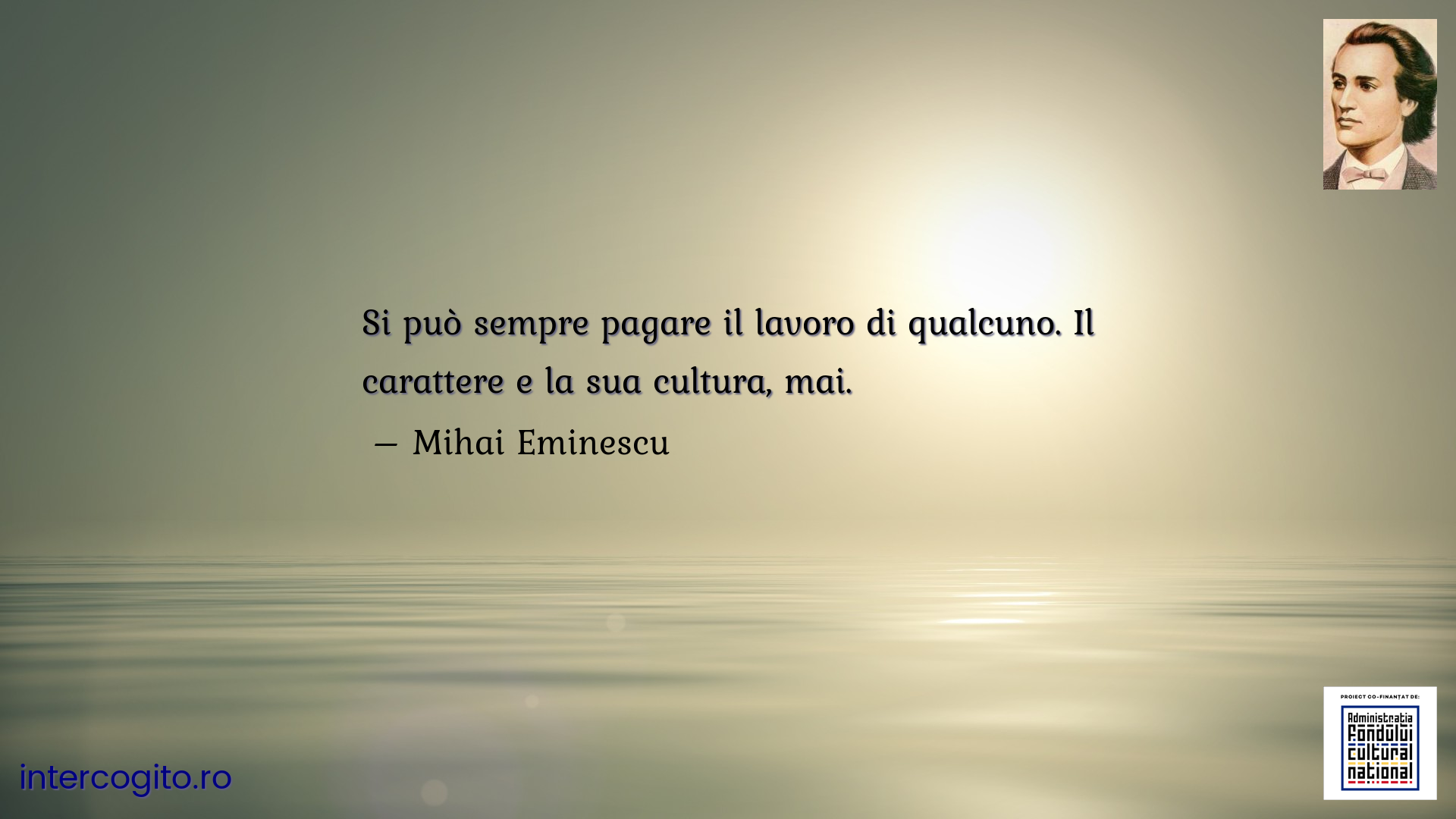 Si può sempre pagare il lavoro di qualcuno. Il carattere e la sua cultura, mai.