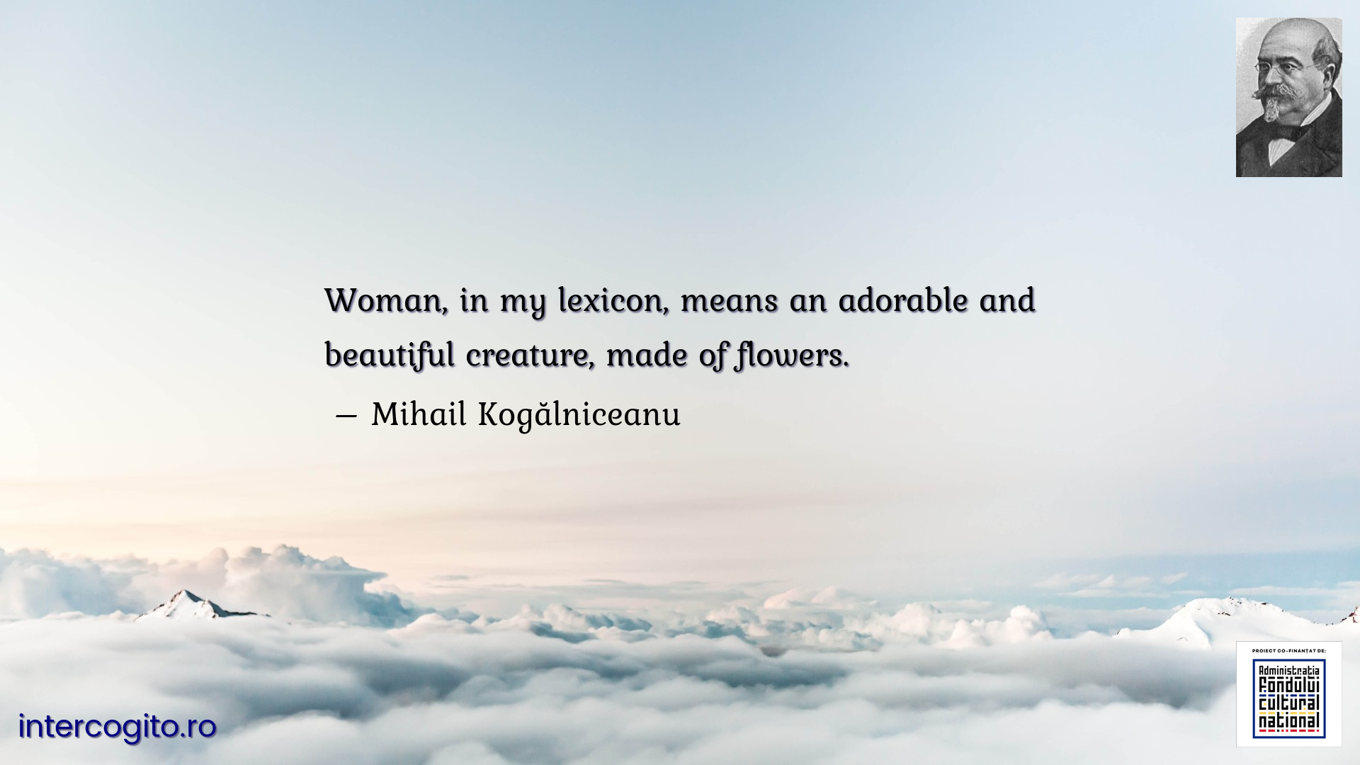 Woman, in my lexicon, means an adorable and beautiful creature, made of flowers.