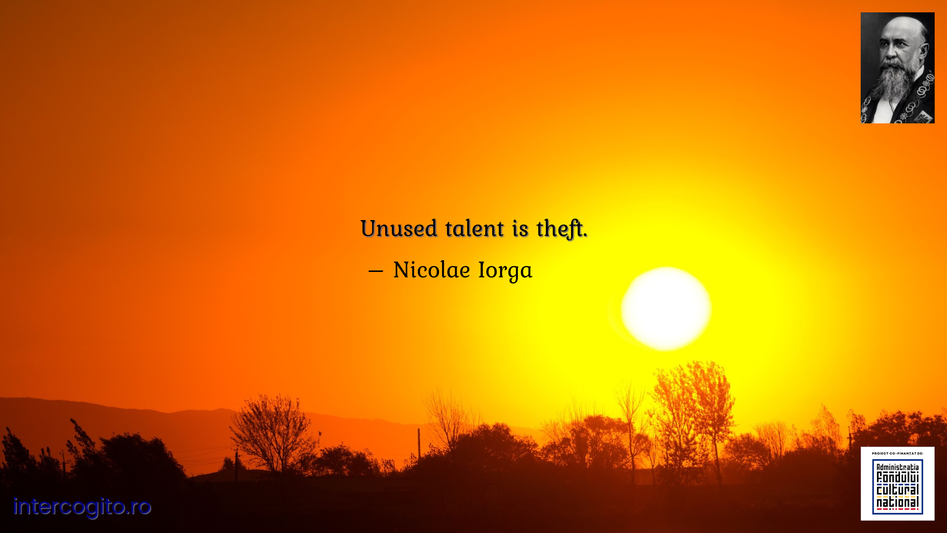 Unused talent is theft.