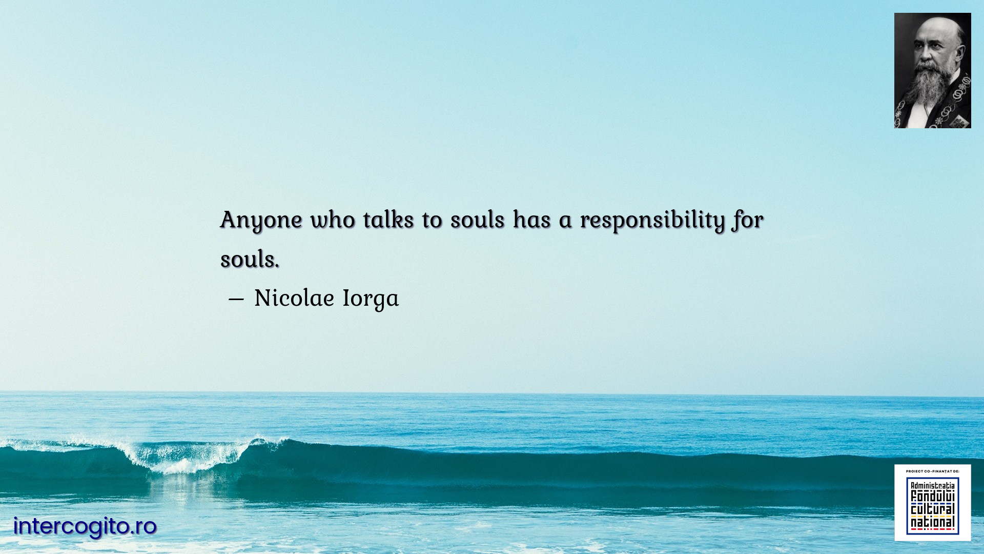 Anyone who talks to souls has a responsibility for souls.