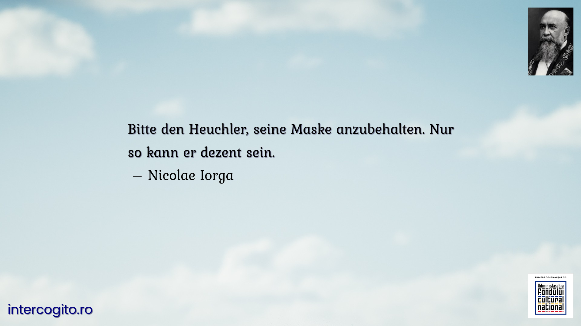 Bitte den Heuchler, seine Maske anzubehalten. Nur so kann er dezent sein.