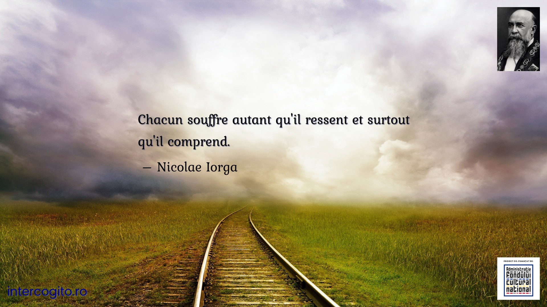 Chacun souffre autant qu'il ressent et surtout qu'il comprend. 