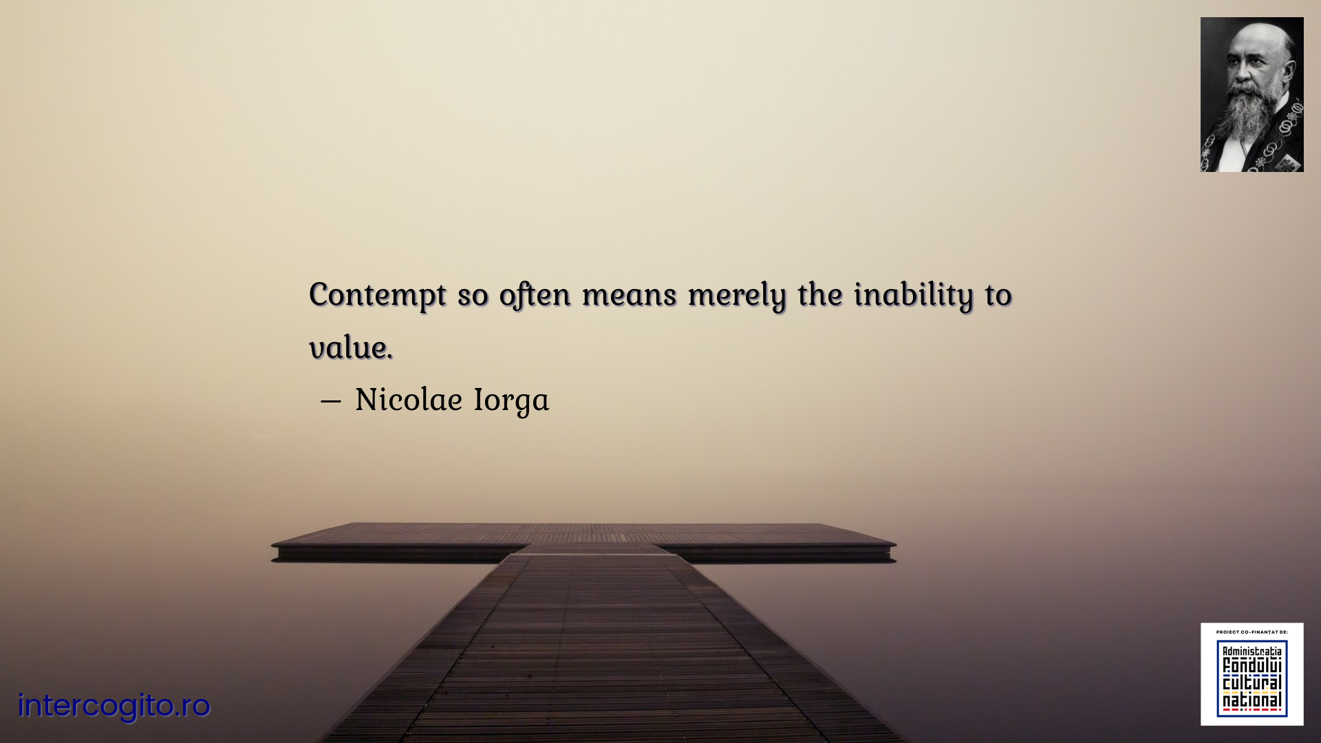 Contempt so often means merely the inability to value.