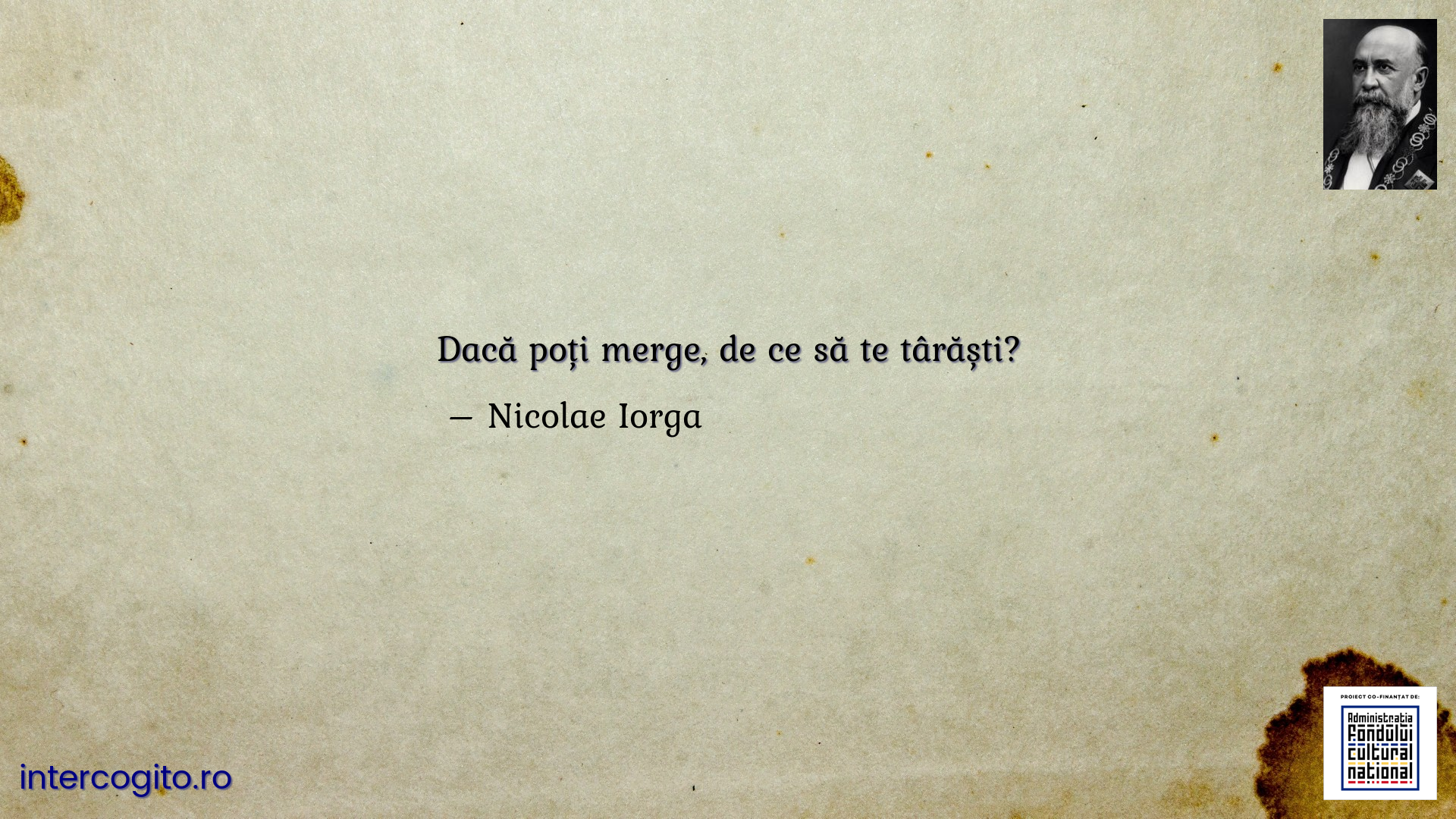 Dacă poți merge, de ce să te târăști?