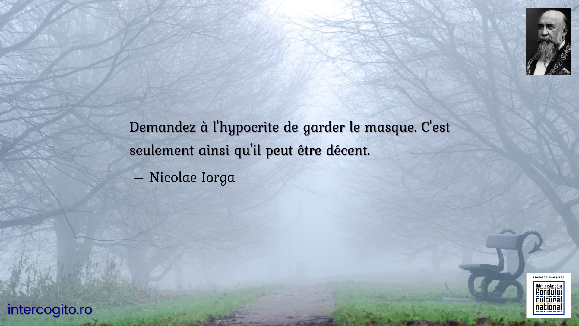 Demandez à l'hypocrite de garder le masque. C'est seulement ainsi qu'il peut être décent.