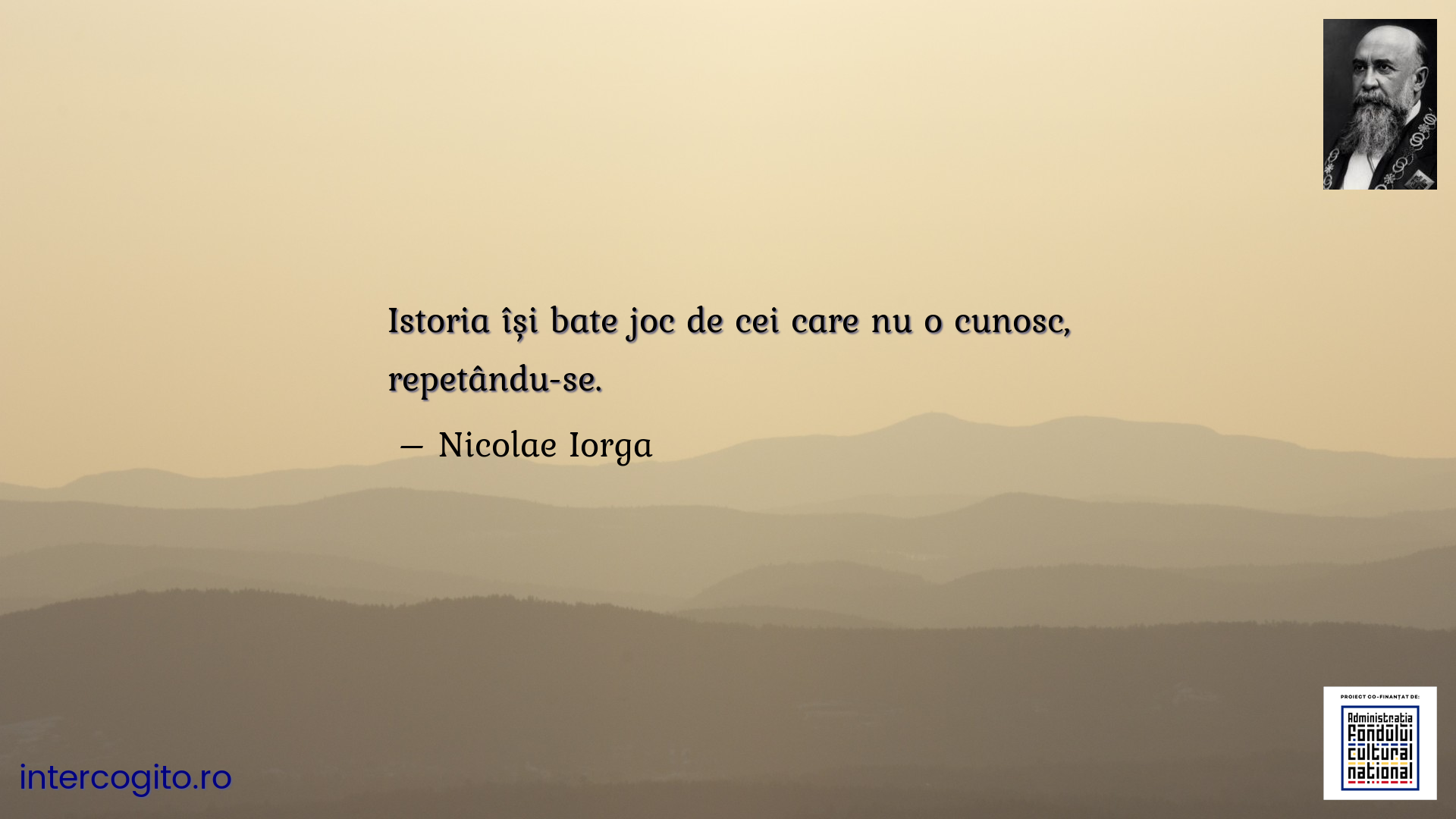 Istoria își bate joc de cei care nu o cunosc, repetându-se.