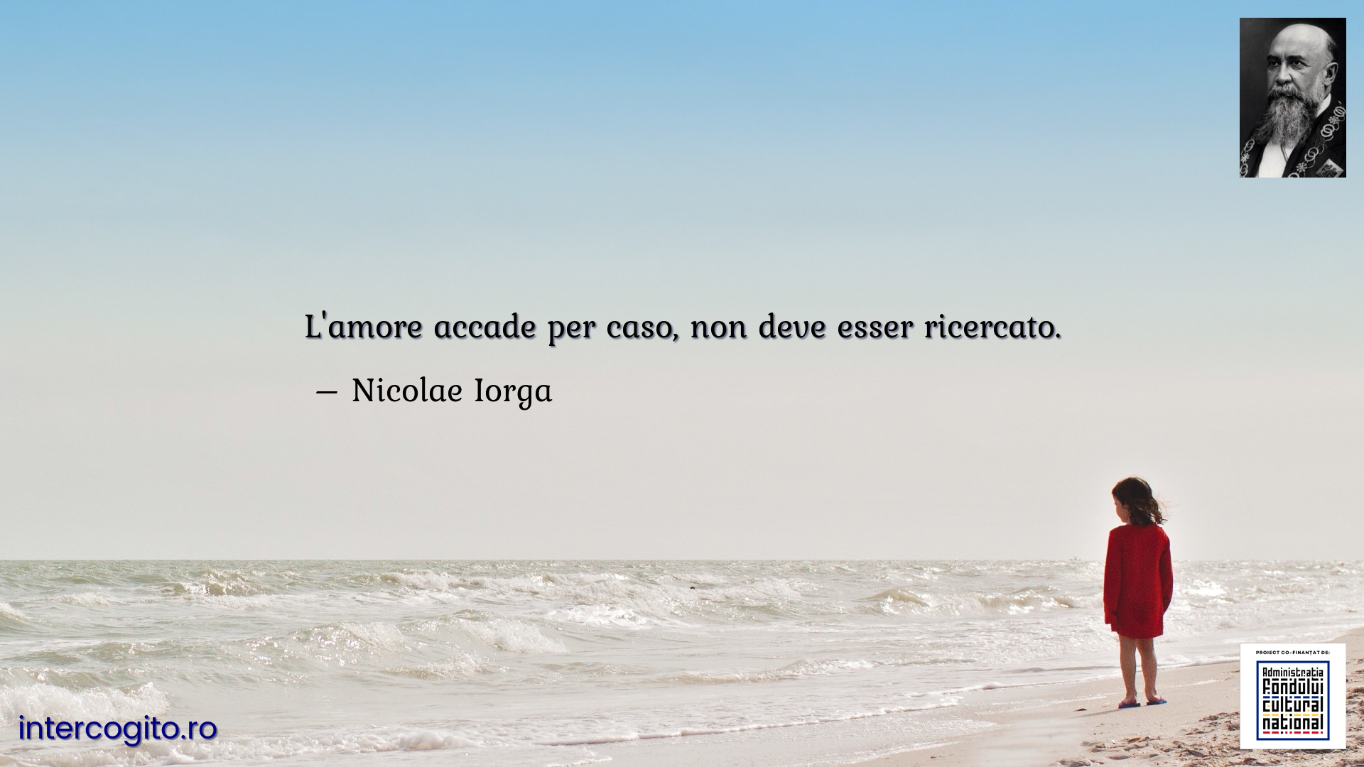 L'amore accade per caso, non deve esser ricercato.