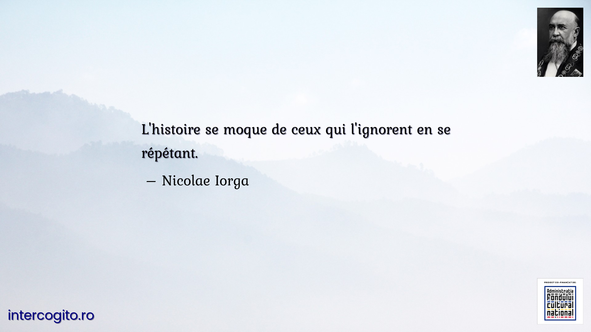 L'histoire se moque de ceux qui l'ignorent en se répétant.