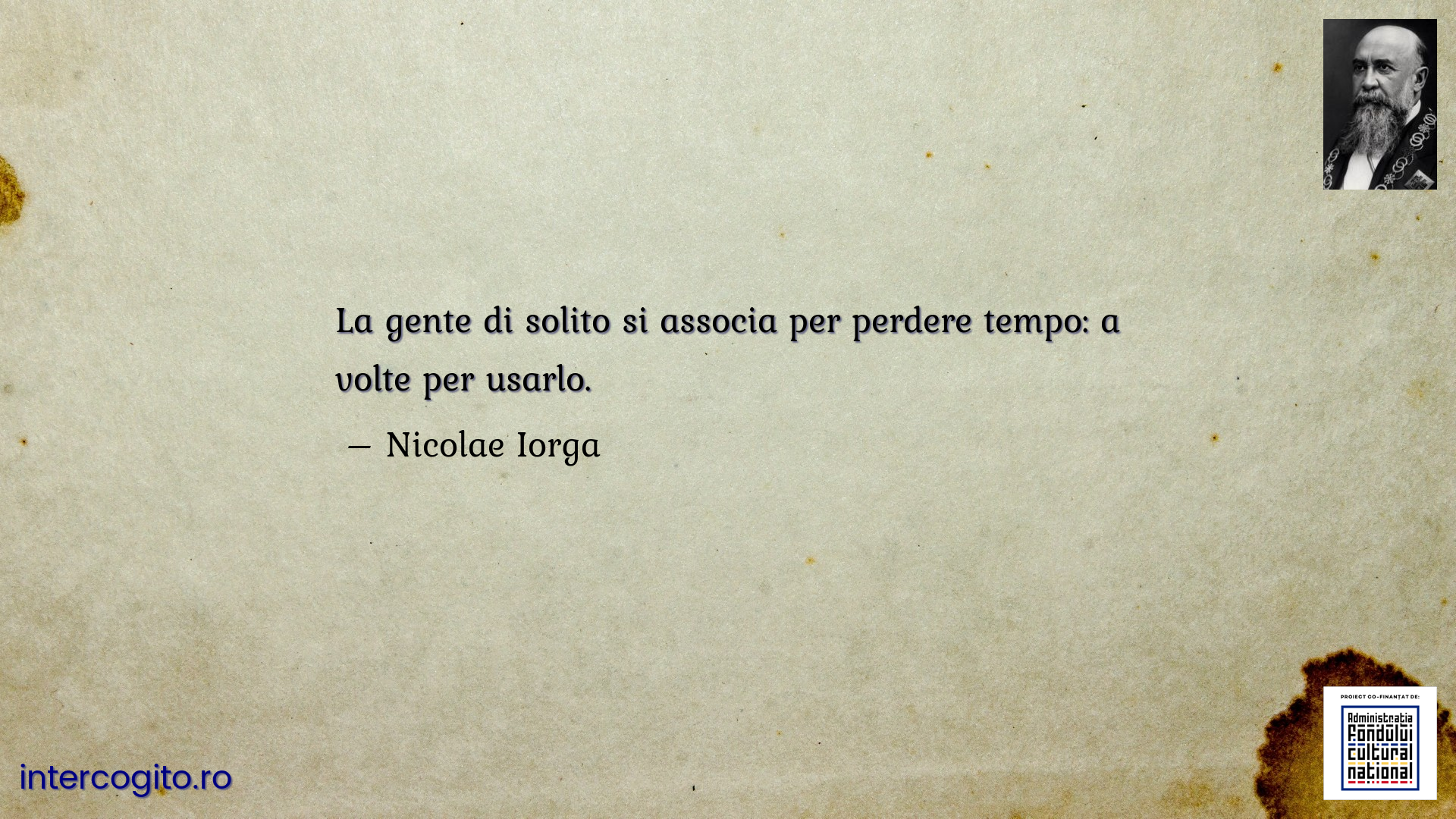 La gente di solito si associa per perdere tempo: a volte per usarlo.