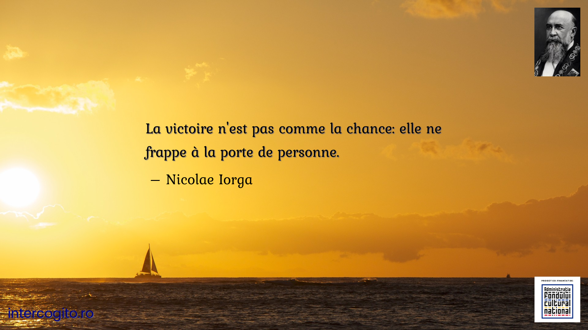 La victoire n'est pas comme la chance: elle ne frappe à la porte de personne.