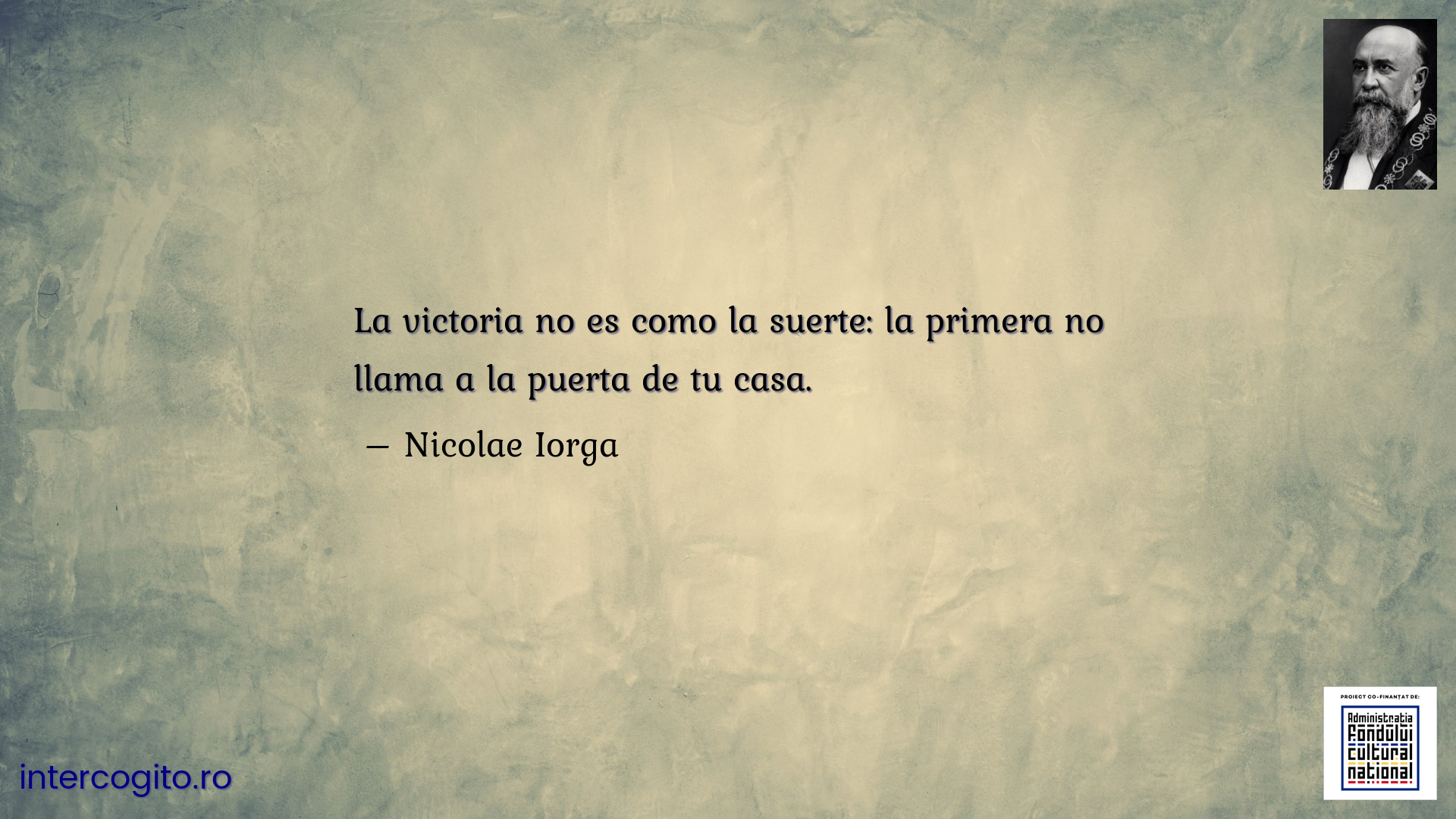 La victoria no es como la suerte: la primera no llama a la puerta de tu casa.