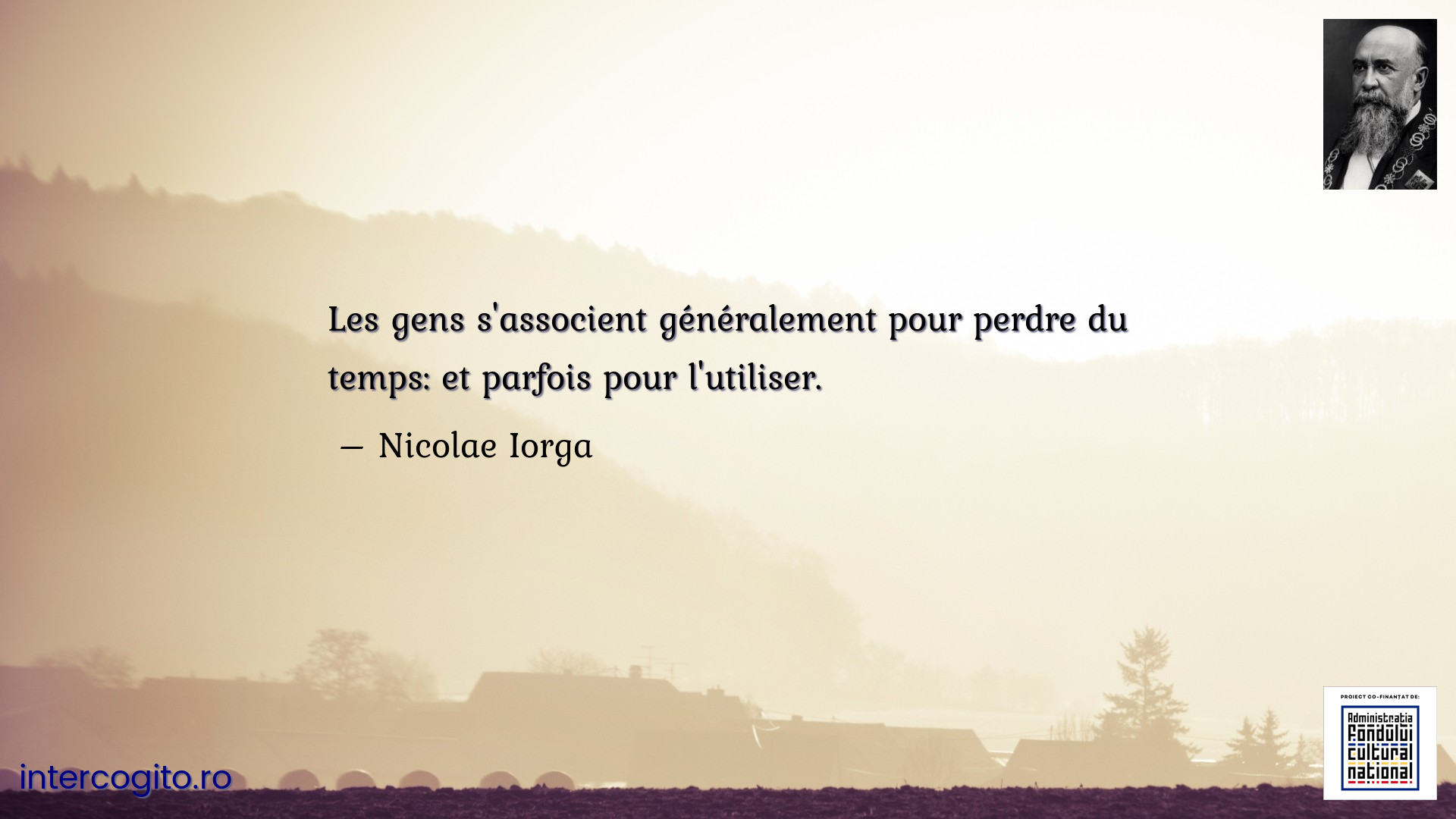 Les gens s'associent généralement pour perdre du temps: et parfois pour l'utiliser.