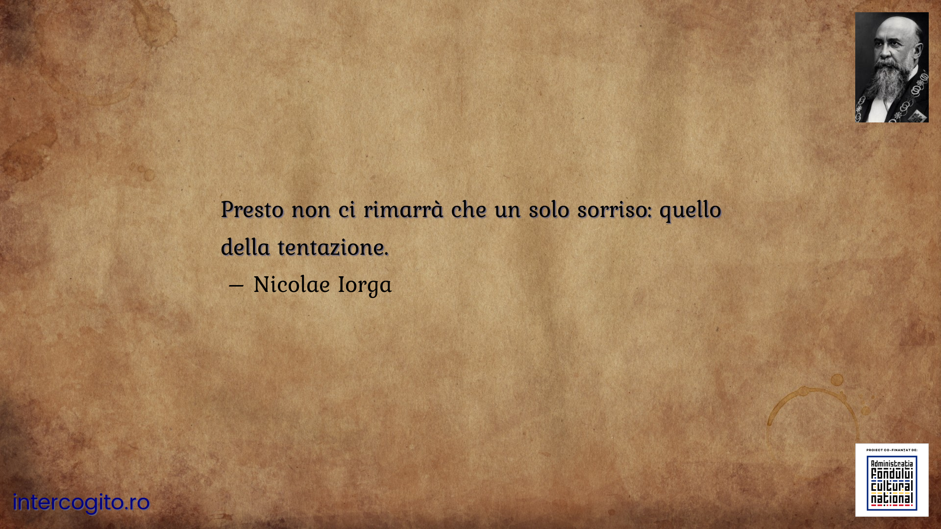 Presto non ci rimarrà che un solo sorriso: quello della tentazione.