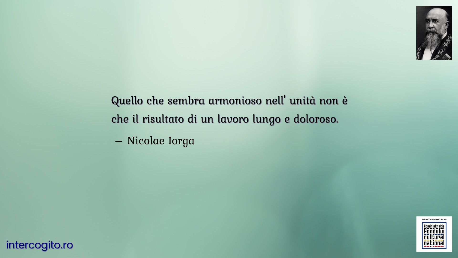 Quello che sembra armonioso nell' unità non è che il risultato di un lavoro lungo e doloroso.