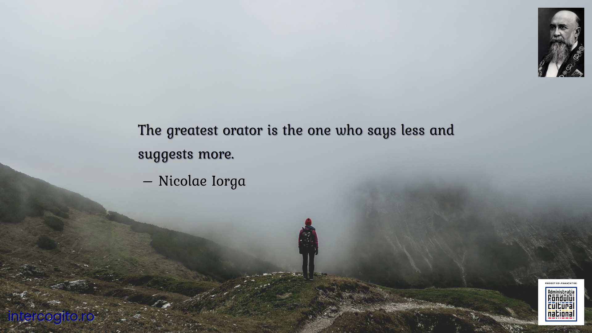 The greatest orator is the one who says less and suggests more.