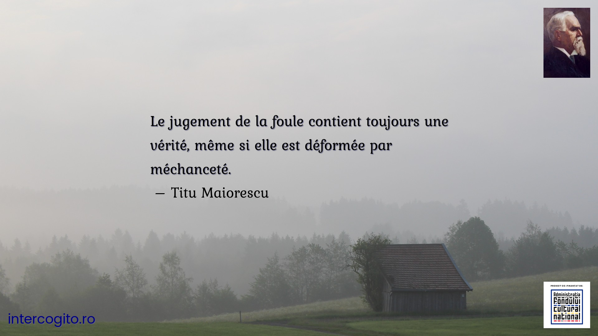 Le jugement de la foule contient toujours une vérité, même si elle est déformée par méchanceté.