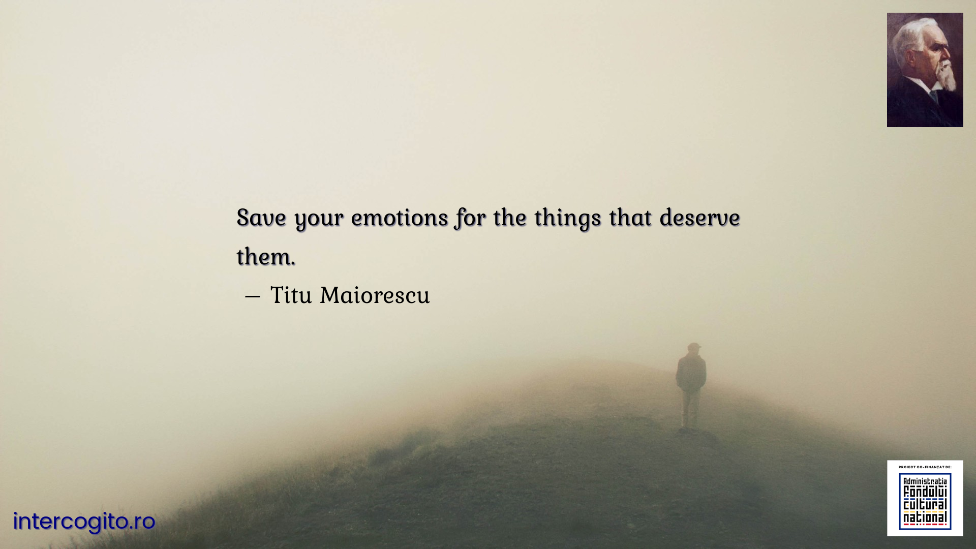 Save your emotions for the things that deserve them.