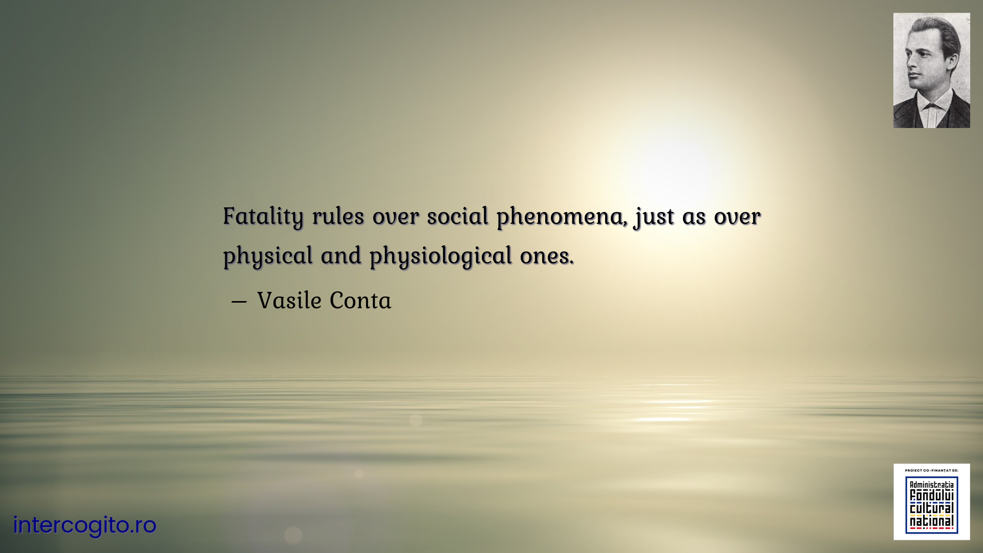 Fatality rules over social phenomena, just as over physical and physiological ones.