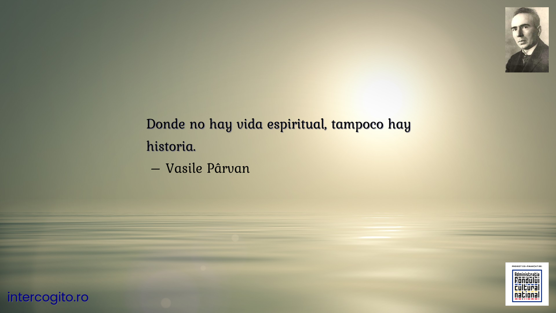 Donde no hay vida espiritual, tampoco hay historia.