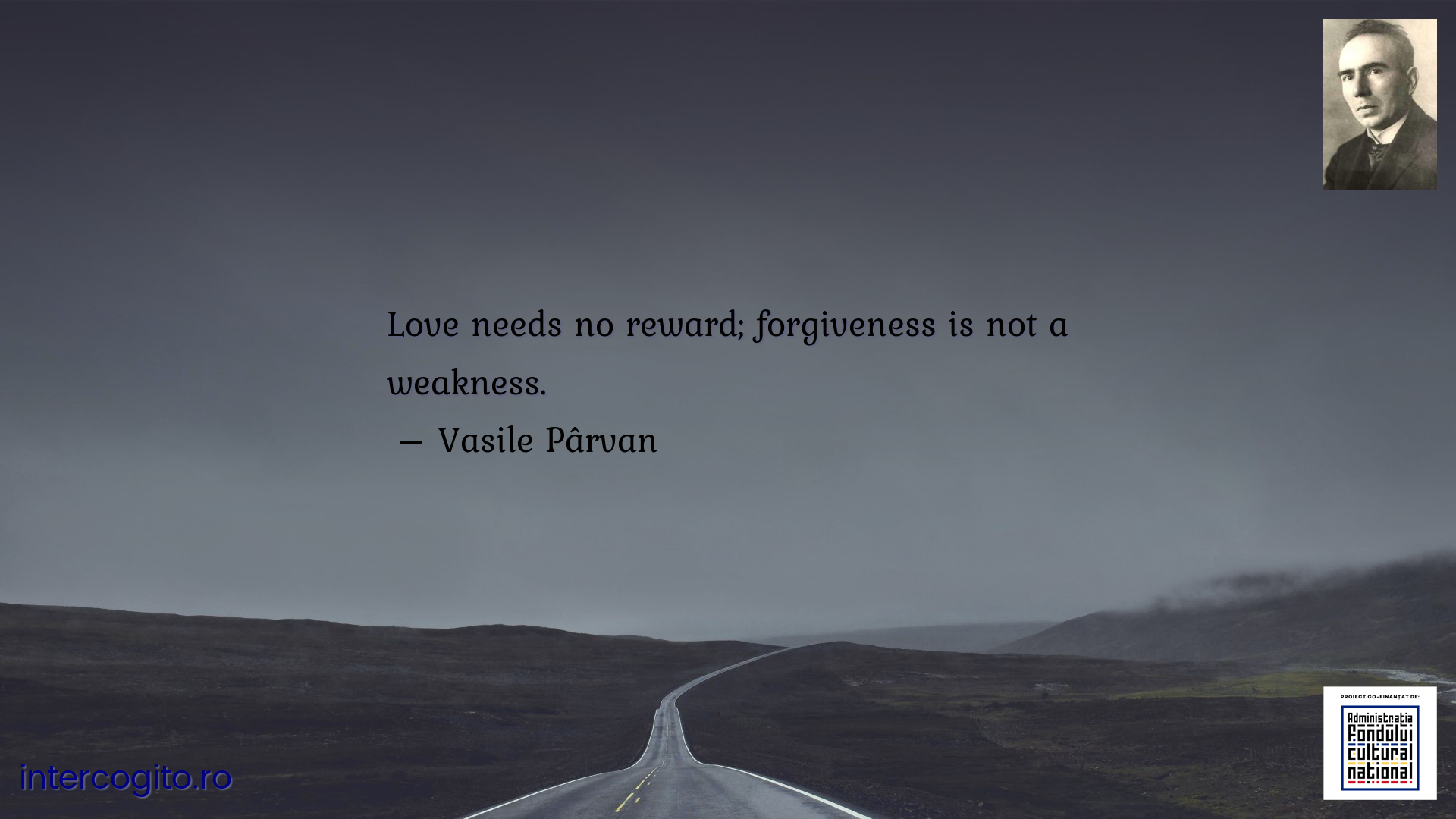 Love needs no reward; forgiveness is not a weakness.