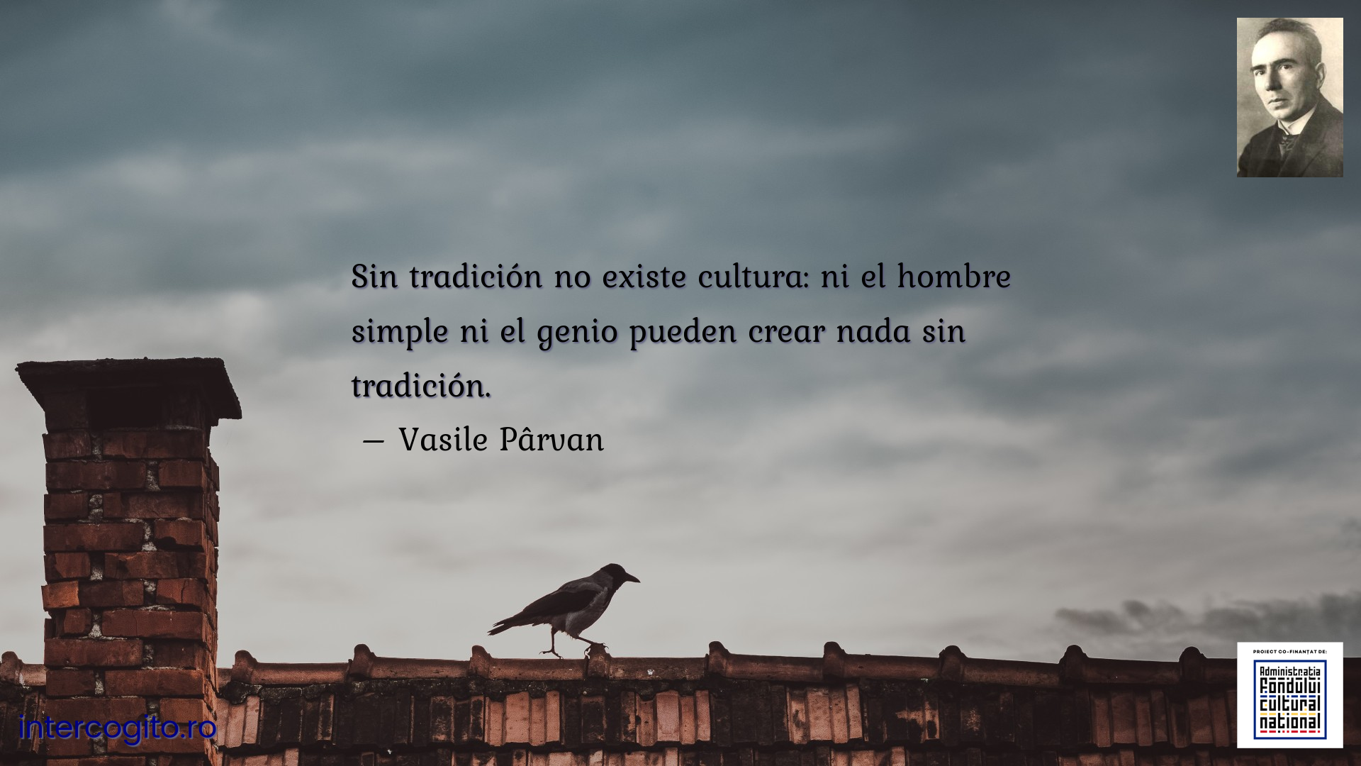 Sin tradición no existe cultura: ni el hombre simple ni el genio pueden crear nada sin tradición.